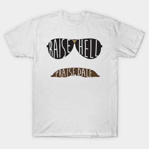 Raise Hell Praise Dale T-Shirt by IssaqueenaDesign